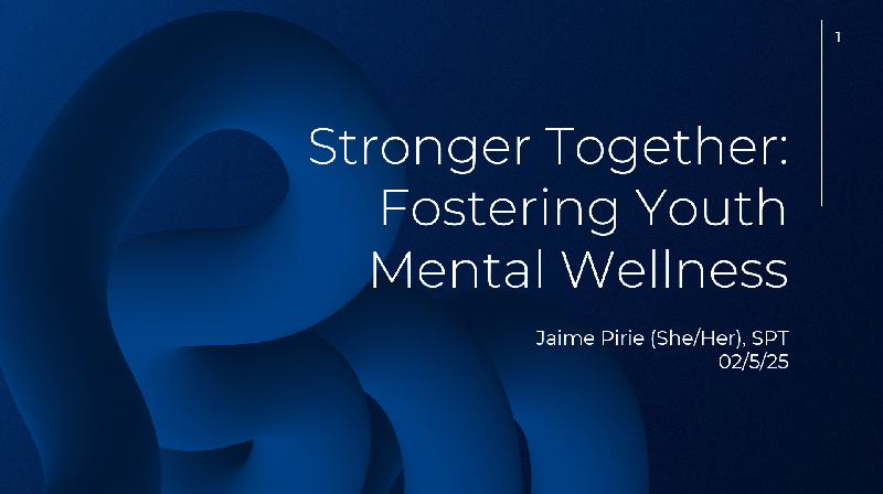 Stronger Together: Fostering Youth Mental Wellness presentation title card